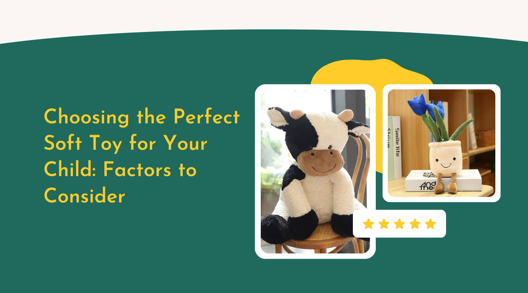 Choosing the Perfect Soft Toy for Your Child: Factors to Consider