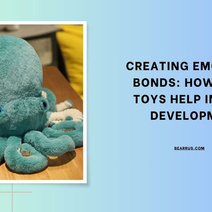 Creating Emotional Bonds: How Plush Toys Help in Child Development