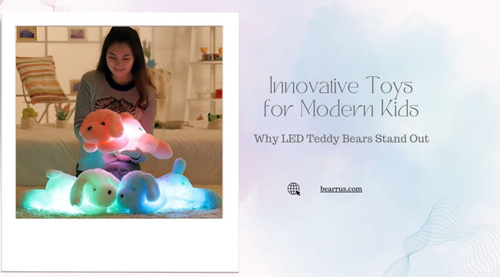 Innovative Toys for Modern Kids: Why LED Teddy Bears Stand Out