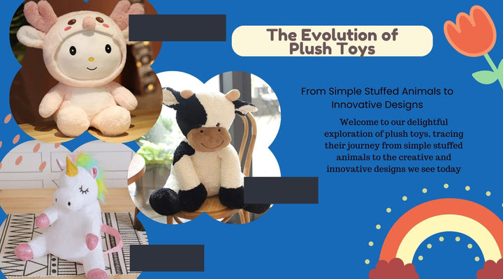 The Evolution of Plush Toys: From Simple Stuffed Animals to Innovative Designs